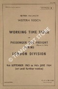 Working Time Table of Passenger and Freight (Classes 4, 5 & 6) Trains - Section A - London Division - 9th September 1963 to 14th June 1964 by British Railways Western Region